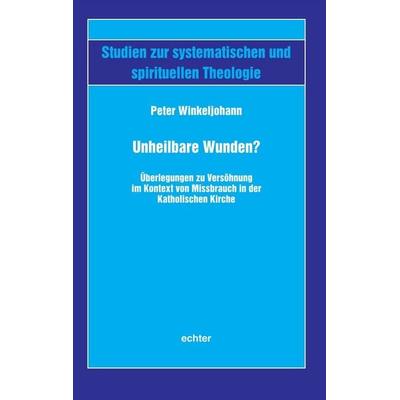 Unheilbare Wunden?, Taschenbuch von Peter Winkeljohann, Echter, 978-3-429-06800-4