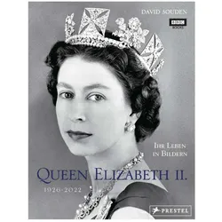 QUEEN ELIZABETH II.: Ihr Leben in Bildern, 1926-2022, Biografien von David Souden