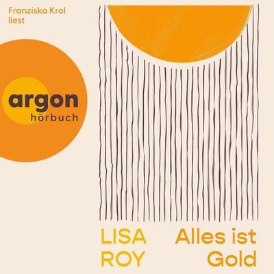 Alles ist Gold - Lisa Roy, Audio, 9783732487776