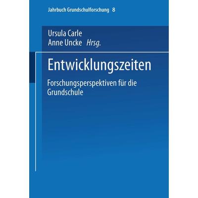Entwicklungszeiten, Taschenbuch von Ursula Carle,Anne Unckel, VS Verlag für Sozialwissenschaften, 978-3-531-14303-3