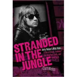 Stranded in the Jungle: Jerry Nolan/'s Wild Ride: A Tale of Drugs, Fashion, the New York Dolls and P, Sachbücher von Curt Weiss