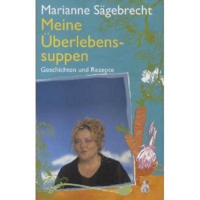 Meine Überlebens-Suppen, Gebundene Ausgabe von Marianne Sägebrecht, Herbig, F A
