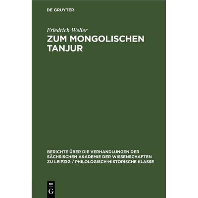 Zum Mongolischen Tanjur, Gebundene Ausgabe von Friedrich Weller, De Gruyter, 978-3-11-249831-6