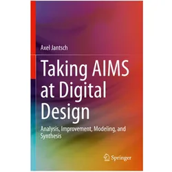 Taking AIMS at Digital Design, Fachbücher von Axel Jantsch