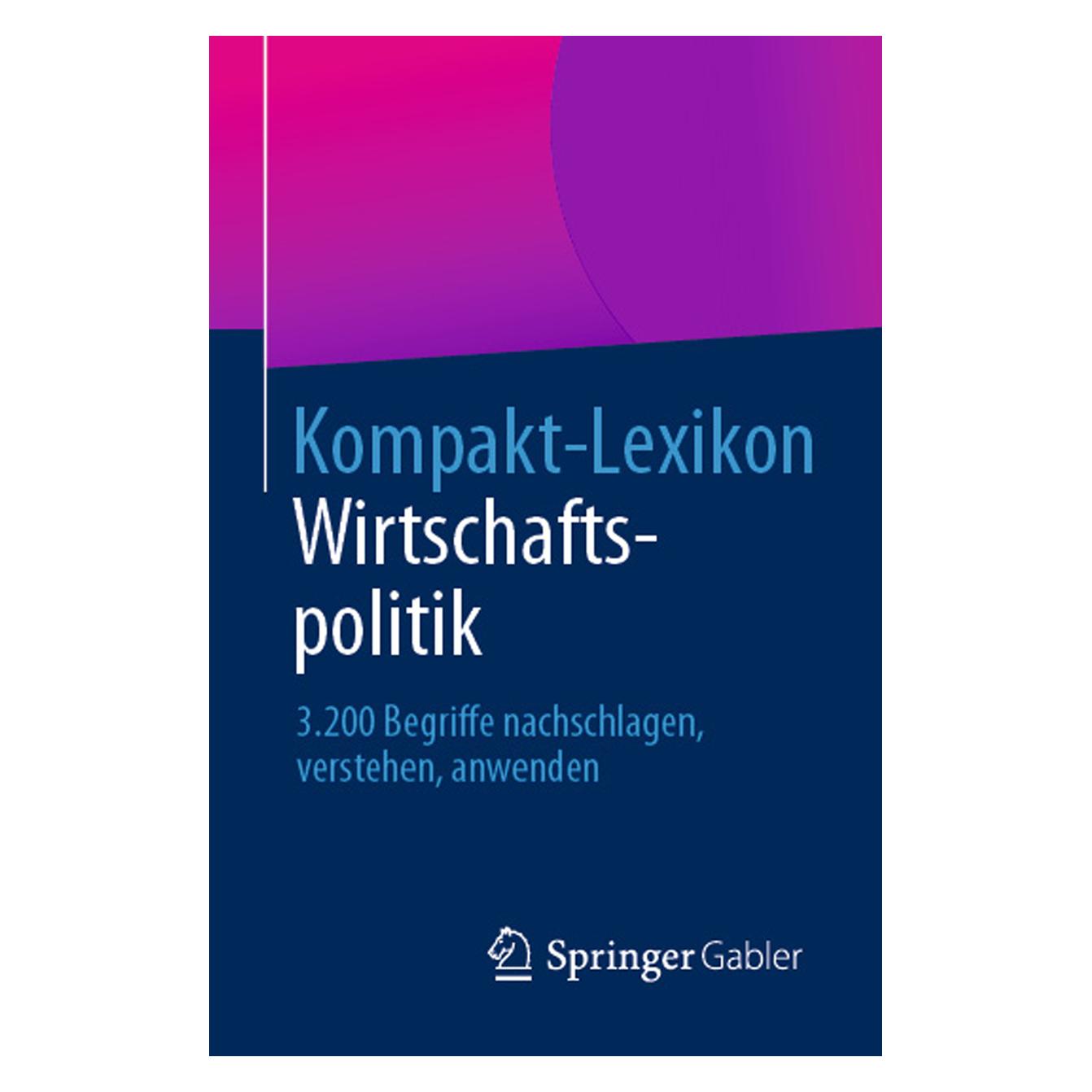 Springer Kompakt-Lexikon Wirtschaftspolitik (Deutsch, Softcover, Springer Fachmedien Wiesbaden) (55528490)