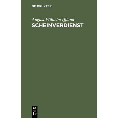 Scheinverdienst, Gebundene Ausgabe von August Wilhelm Iffland, De Gruyter Oldenbourg, 978-3-11-127023-4