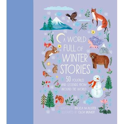 A World Full of Winter Stories, Gebundene Ausgabe von Angela McAllister, Quarto, 978-0-7112-7790-8