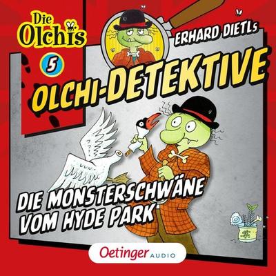 Olchi-Detektive 5. Die Monsterschwäne vom Hyde Park - Erhard Dietl,Barbara Iland-Olschewski, Audio, 9783837364170