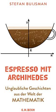 Stefan Buijsman - Espresso mit Archimedes: Unglaubliche Geschichten aus der Welt der Mathematik - Preis vom 09.10.2026 07:28:09 h