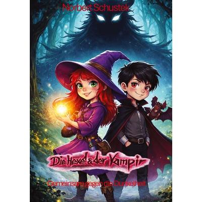 Die Hexe und der Vampir, Gebundene Ausgabe von Norbert Schustek, Tredition, 978-3-384-83419-5