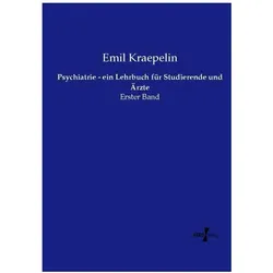 Psychiatrie - ein Lehrbuch für Studierende und Ärzte, Fachbücher von Emil Kraepelin