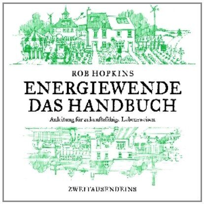 Rob Hopkins - Energiewende. Das Handbuch: Anleitung für zukunftsfähige Lebensweisen - Preis vom 09.10.2026 07:28:09 h