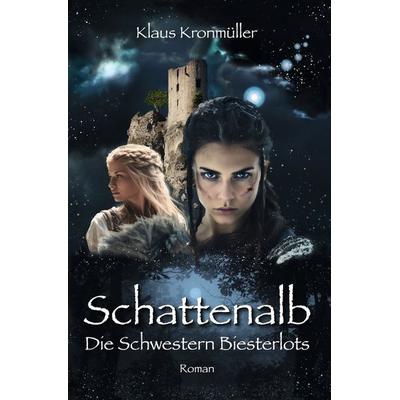 Schattenalb - Die Schwestern Biesterlots, Taschenbuch von Klaus Kronmüller, Tolino media, 978-3-8194-5389-2