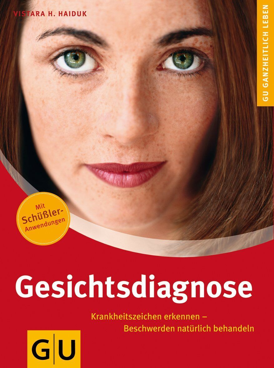 Vistara Haiduk - Gesichtsdiagnose: Krankheitszeichen erkennen - Beschwerden natürlich behandeln. Mit Schüßler-Anwendungen (Alternativheilkunde) - Preis vom 30.09.2026 09:01:18 h