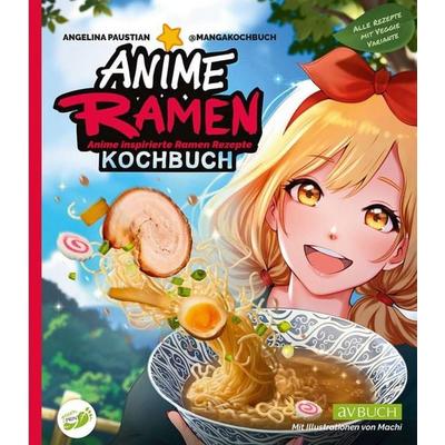Anime Ramen Kochbuch, Taschenbuch von Angelina Paustian, Cadmos Verlag, 978-3-99183-060-3
