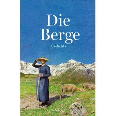 Die Berge. Gedichte, Taschenbuch von , Reclam, Philipp, 978-3-15-014934-8
