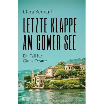 Letzte Klappe am Comer See, Taschenbuch von Clara Bernardi, DuMont Buchverlag, 978-3-8321-6523-9