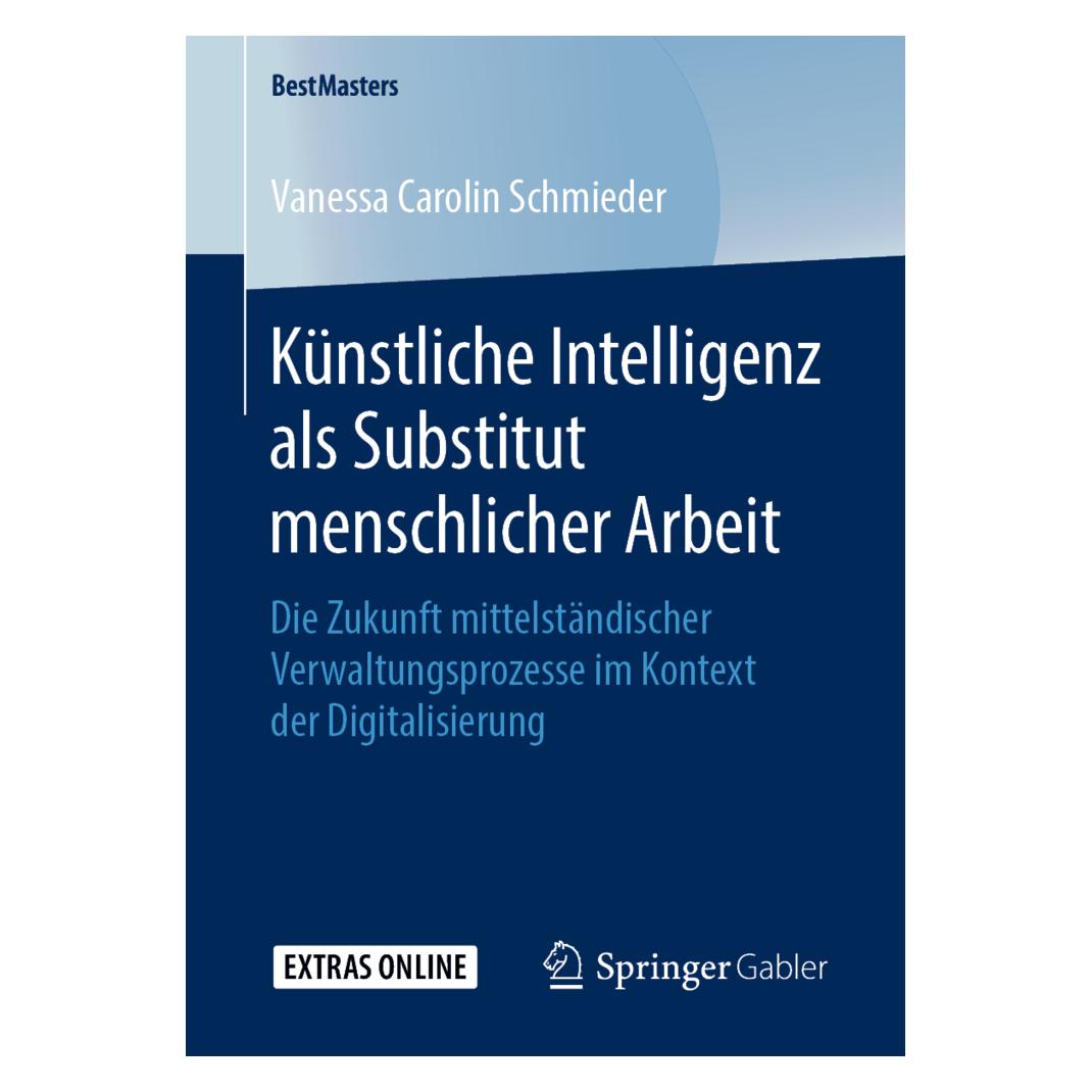Springer Künstliche Intelligenz als Substitut menschlicher Arbeit (Deutsch, Softcover, Vanessa Carolin Schmieder) (25453641)