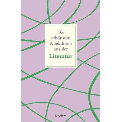 Die schönsten Anekdoten aus der Literatur, Taschenbuch von , Reclam, Philipp, 978-3-15-014587-6