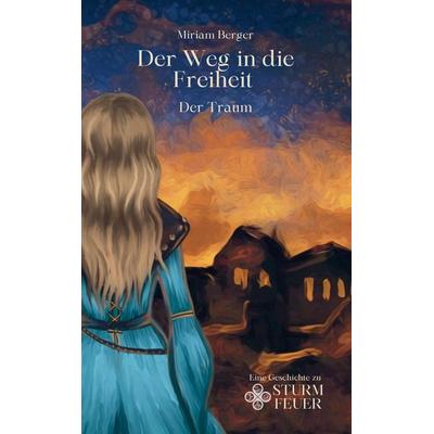 Der Weg in die Freiheit, Taschenbuch von Miriam Berger, Tredition, 978-3-384-61756-9