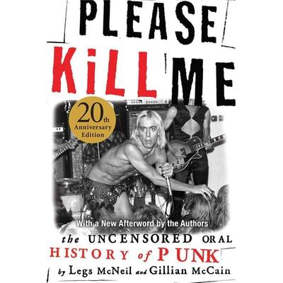 Please Kill Me, Taschenbuch von Legs McNeil,Gillian McCain, Grove Press, 978-0-8021-2536-1