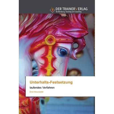 Unterhalts-Festsetzung, Taschenbuch von Enid Artursdottir, Trainerverlag, 978-620-0-76791-2