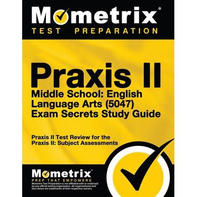 Praxis II Middle School English Language Arts (5047) Exam Secrets, Taschenbuch von , Mometrix Media Llc, 978-1-63094-595-4
