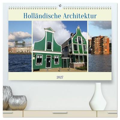 Holländische Architektur (hochwertiger Premium Wandkalender 2027 DIN A2 quer), Kunstdruck in Hochglanz
