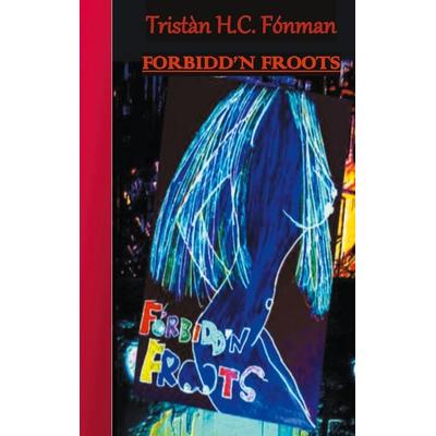 Forbidden Froots, Taschenbuch von , BoD – Books on Demand, 978-3-7526-7081-3