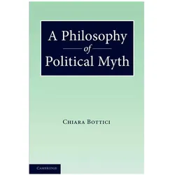 A Philosophy of Political Myth, Fachbücher von Chiara Bottici