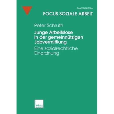 Junge Arbeitslose in der gemeinnützigen Jobvermittlung, Taschenbuch von Peter Schruth, VS Verlag für Sozialwissenschaften, 978-3-8100-2314-8
