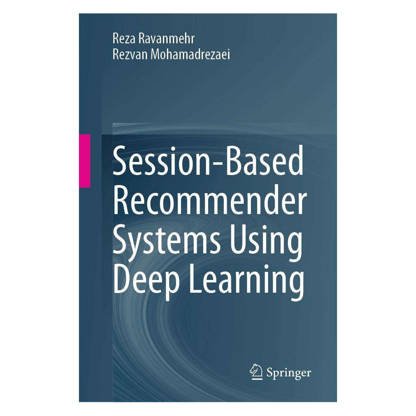 Springer Ravanmehr:Session-Based Recommender Sys (Englisch, Hardcover, Reza Ravanmehr, Rezvan Mohamadrezaei) (9783031425585)
