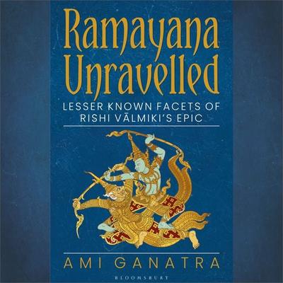 Ramayana Unravelled - Ami Ganatra, Audio, 9789369528325