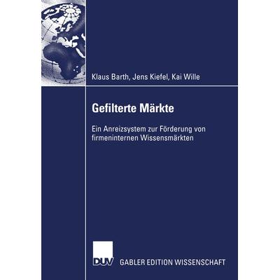 Gefilterte Märkte, Taschenbuch von Klaus Barth,Jens Kiefel,Kai Wille, Deutscher Universitätsverlag, 978-3-8244-7779-1