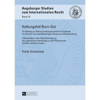 Haftungsfall Burn-Out, Gebundene Ausgabe von Frank Schemmel, Peter Lang GmbH, Internationaler Verlag der Wissenschaften, 978-3-631-66891-7