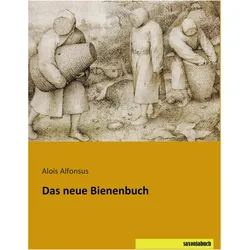Das neue Bienenbuch, Ratgeber von Alois Alfonsus