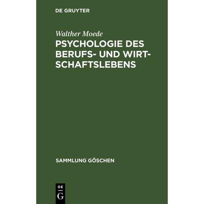 Psychologie des Berufs- und Wirtschaftslebens, Gebundene Ausgabe von Walther Moede, De Gruyter, 978-3-11-121366-8