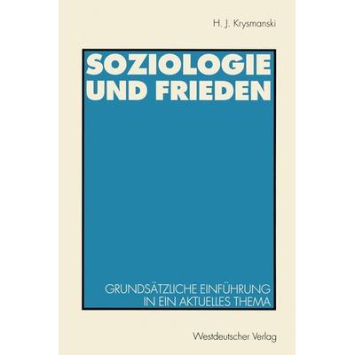 Soziologie und Frieden, Taschenbuch von Hans Jürgen Krysmanski, VS Verlag für Sozialwissenschaften, 978-3-531-12384-4