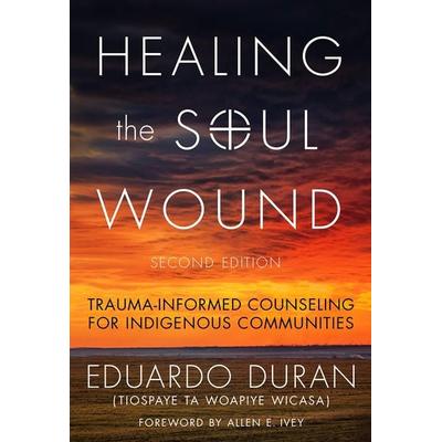 Healing the Soul Wound, Taschenbuch von Eduardo Duran, Teachers College Press, 978-0-8077-6139-7