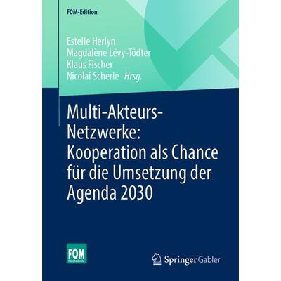 Multi-Akteurs-Netzwerke: Kooperation als Chance für die Umsetzung der Agenda 2030, Taschenbuch von , Springer Fachmedien Wiesbaden GmbH,