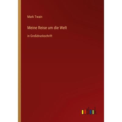 Meine Reise um die Welt, Taschenbuch von Mark Twain, Outlook, 978-3-368-29780-0