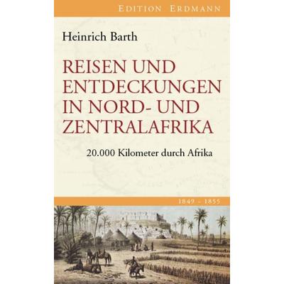 Reisen und Entdeckungen in Nord- und Zentralafrika, Taschenbuch von Heinrich Barth, Edition erdmann ein Imprint von Verlagshaus Römerweg,