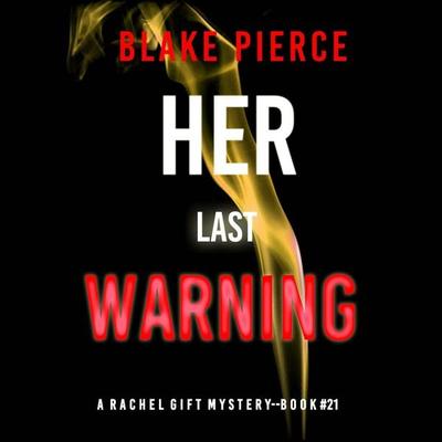 Her Last Warning (A Rachel Gift FBI Suspense Thriller—Book 21) - Blake Pierce, Audio, 9798341580541