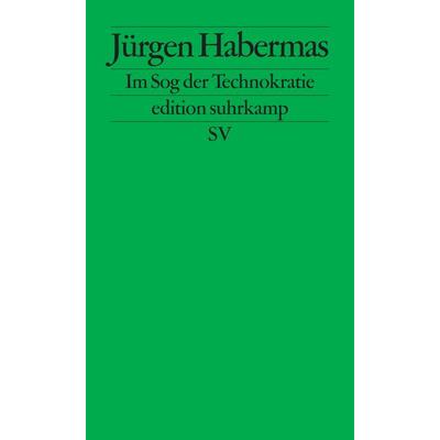 Im Sog der Technokratie, Taschenbuch von Jürgen Habermas, Suhrkamp, 978-3-518-12671-4