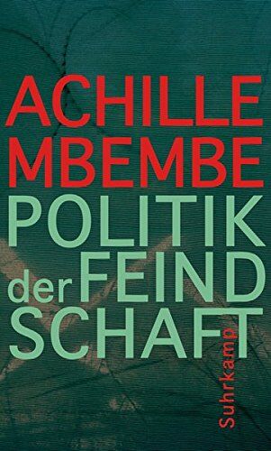Achille Mbembe - Politik der Feindschaft - Preis vom 15.10.2026 23:06:25 h