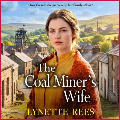 The Coal Miner's Wife - Lynette Rees, Audio, 9781836338109