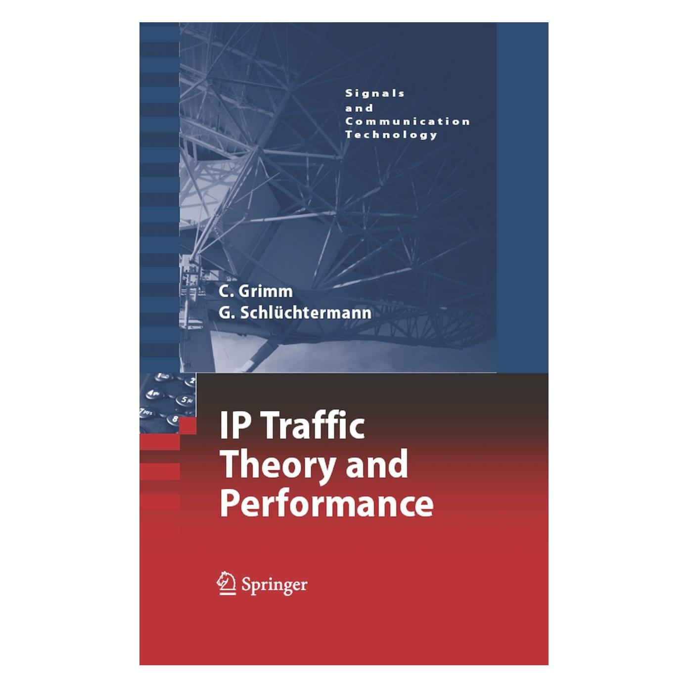 Springer IP-Traffic Theory and Performance (Englisch, Christian Grimm, Georg Schlüchtermann, 2008) (9783540706038)