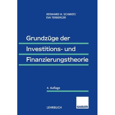 Grundzüge der Investitions- und Finanzierungstheorie, Taschenbuch von Reinhard Schmidt,Eva Terberger-Stoy, Betriebswirtschaftlicher Verlag Gabler,
