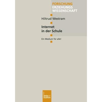 Internet in der Schule, Taschenbuch von Hiltrud Westram, VS Verlag für Sozialwissenschaften, 978-3-8100-2892-1