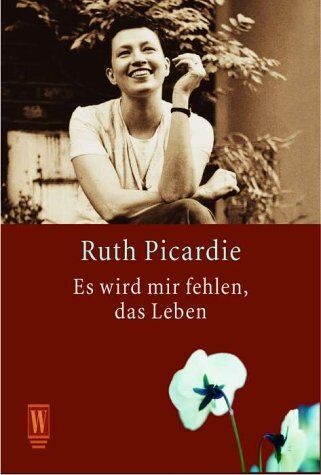 Ruth Picardie - Es wird mir fehlen, das Leben. - Preis vom 09.10.2026 07:28:09 h